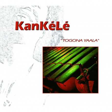 TOGONA YAALA - KANKÉLÉ