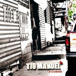 3 COSAS - TIO MANUEL