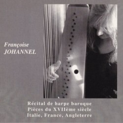 RECITAL DE HARPE BAROQUE PIÈCES DU XVIIÈME SIÈCLE ITALIE, FRANCE, ANGLETERRE - FRANÇOISE JOHANNEL