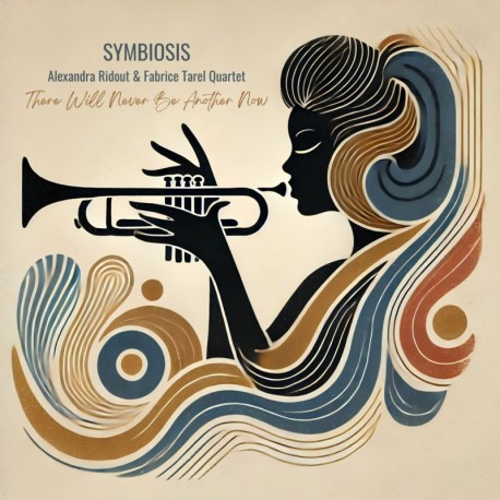 THERE WILL NEVER BE ANOTHER NOW - FABRICE TAREL, ALEXANDRA RIDOUT, SYMBIOSIS