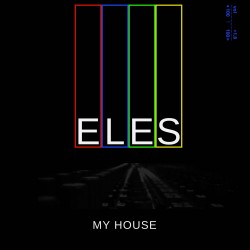 MY HOUSE - ELES