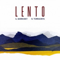 LENTO - GILLES BARIKOSKY, NICO TORRACINTA