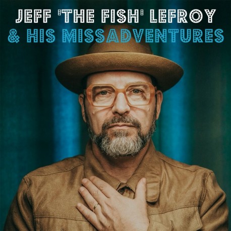 JEFF "THE FISH" LEFROY & HIS MISSADVENTURES - JEFF 'THE FISH' LEFROY