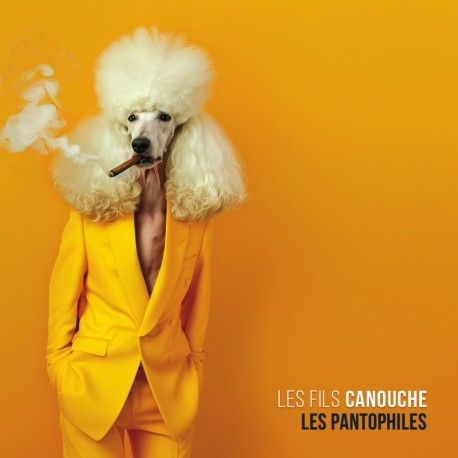 LES PANTOPHILES - LES FILS CANOUCHE