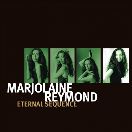 ETERNAL SEQUENCE - MARJOLAINE REYMOND