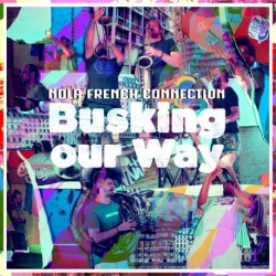 BUSKING OUR WAY - NOLA FRENCH CONNECTION