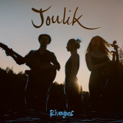 RIVAGES - JOULIK