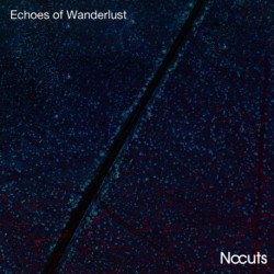 ECHOES OF WANDERLUST - NOCUTS
