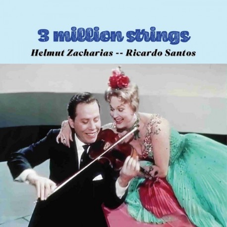 3 MILLION STRINGS - HELMUT ZACHARIAS