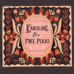 BLOOMING HAZE - KAROLINE & THE FREE FOLKS