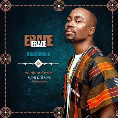 RACINES ET RÉSONANCES - EBALE SOULNABISO