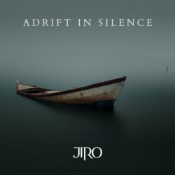 ADRIFT IN SILENCE - JIRO