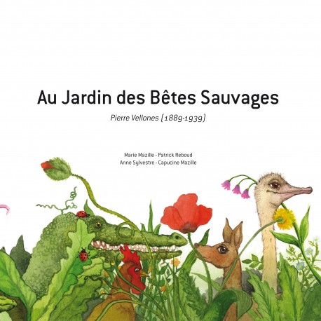 PATRICK REBOUD - Au Jardin des Bêtes Sauvages - Pierre VELLONES (Livre-CD)