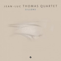 SILLONS - JEAN-LUC THOMAS QUARTET