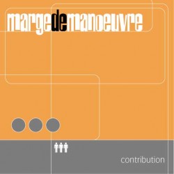 MARGE DE MANOEUVRE - Contribution (CD)