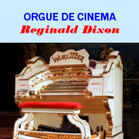 ORGUE DE CINÉMA - REGINALD DIXON