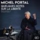 QUELQUES NOTES SUR LA LIBERTÉ - MICHEL PORTAL