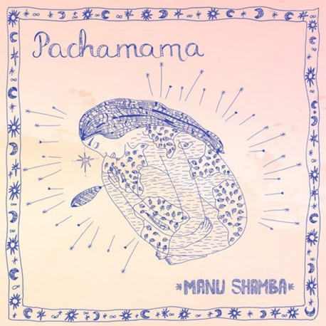PACHAMAMA - MANU SHAMBA