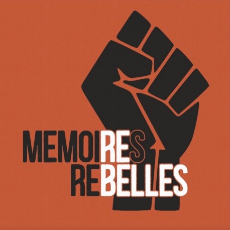 MEMOIRES REBELLES - MEMOIRES REBELLES - MARC DUPONT / CHARLOTTE LE CALVEZ -/ EVA MONTFORT / JEAN-MATHIAS PETRI / LOUISE ROBARD