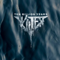 TEN BILLION YEARS - KILTER