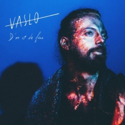 D'OR ET DE FEU - VASLO