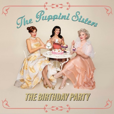 THE BIRTHDAY PARTY - THE PUPPINI SISTERS