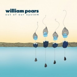 OUT OF OUR SYSTEM - WILLIAM PEARS