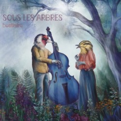 BESTIAIRE - SOUS LES ARBRES