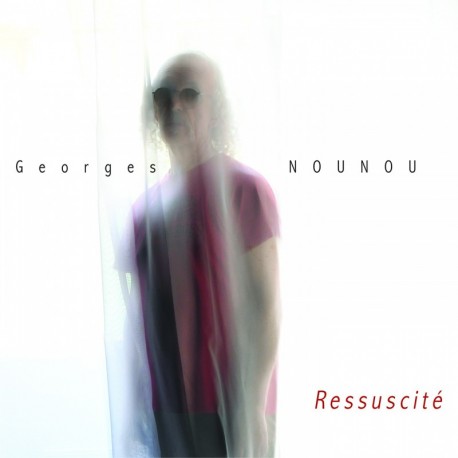 RESSUSCITÉ - GEORGES NOUNOU