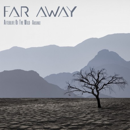 AFTERLIFE OF THE WILD PT.1 - ABSENCE - FAR AWAY
