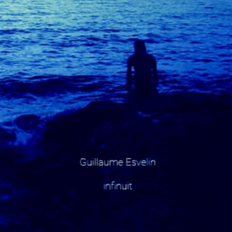 INFINUIT - GUILLAUME ESVELIN