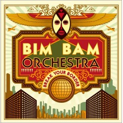 BIM BAM ORCHESTRA - Break Your Border
