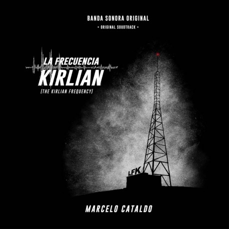 LA FRECUENCIA KIRLIAN (BANDA SONORA ORIGINAL) - MARCELO CATALDO