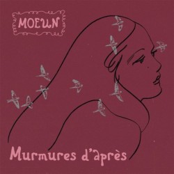 MURMURES D'APRÈS - MOEUN