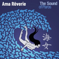 AMA REVERIE - THE SOUND OF PAROS