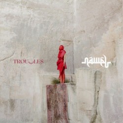 TROUBLES - NAWEL BEN KRAÏEM