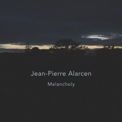 MELANCHOLY - JEAN-PIERRE ALARCEN